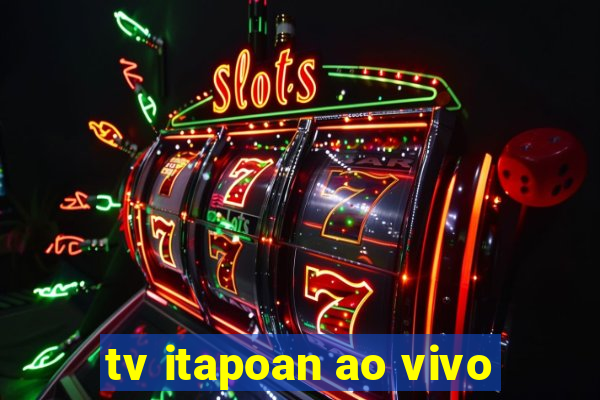 tv itapoan ao vivo